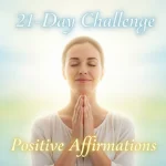 Woman meditating with positive affirmations text overlay